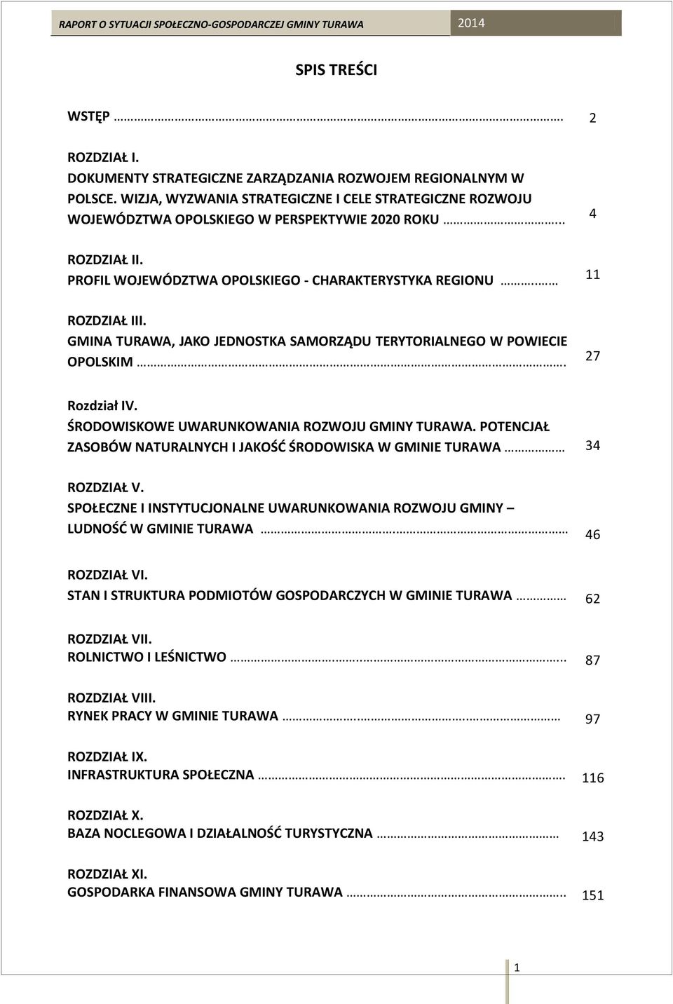 GMINA TURAWA, JAKO JEDNOSTKA SAMORZĄDU TERYTORIALNEGO W POWIECIE OPOLSKIM. 27 Rozdział IV. ŚRODOWISKOWE UWARUNKOWANIA ROZWOJU GMINY TURAWA.