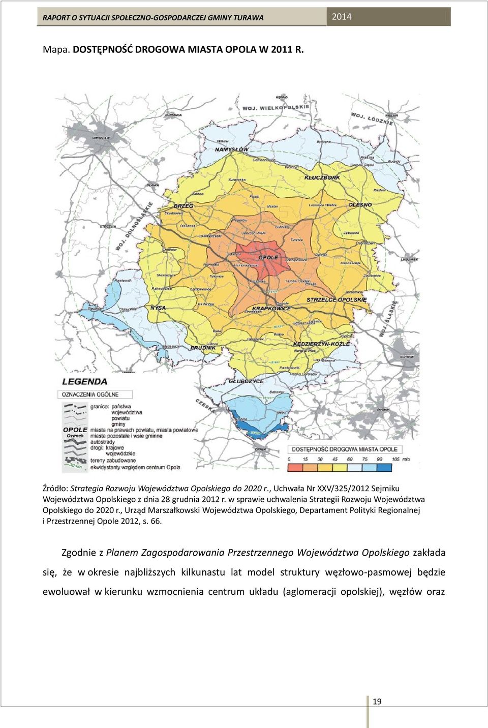 , Urząd Marszałkowski Województwa Opolskiego, Departament Polityki Regionalnej i Przestrzennej Opole 2012, s. 66.