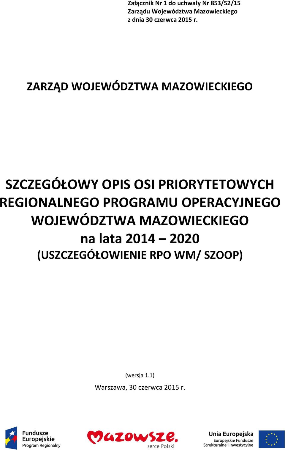 ZARZĄD WOJEWÓDZTWA MAZOWIECKIEGO SZCZEGÓŁOWY OPIS OSI PRIORYTETOWYCH