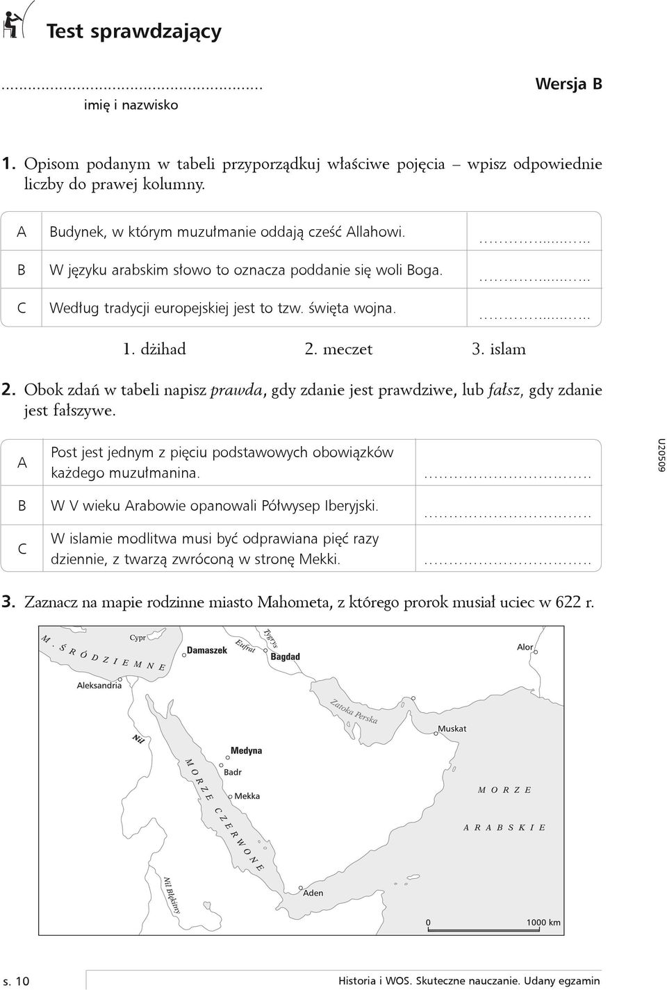 dżihad 2. meczet 3. islam 2. Obok zdań w tabeli napisz prawda, gdy zdanie jest prawdziwe, lub fałsz, gdy zdanie jest fałszywe.