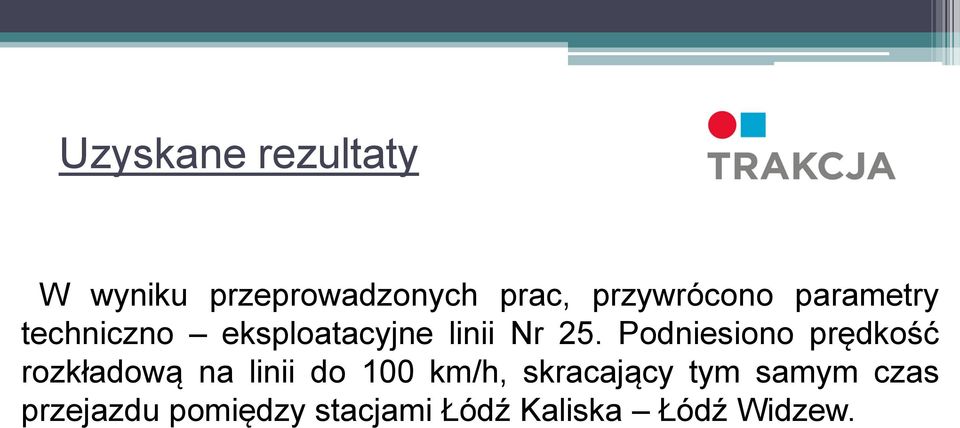 Podniesiono prędkość rozkładową na linii do 100 km/h,