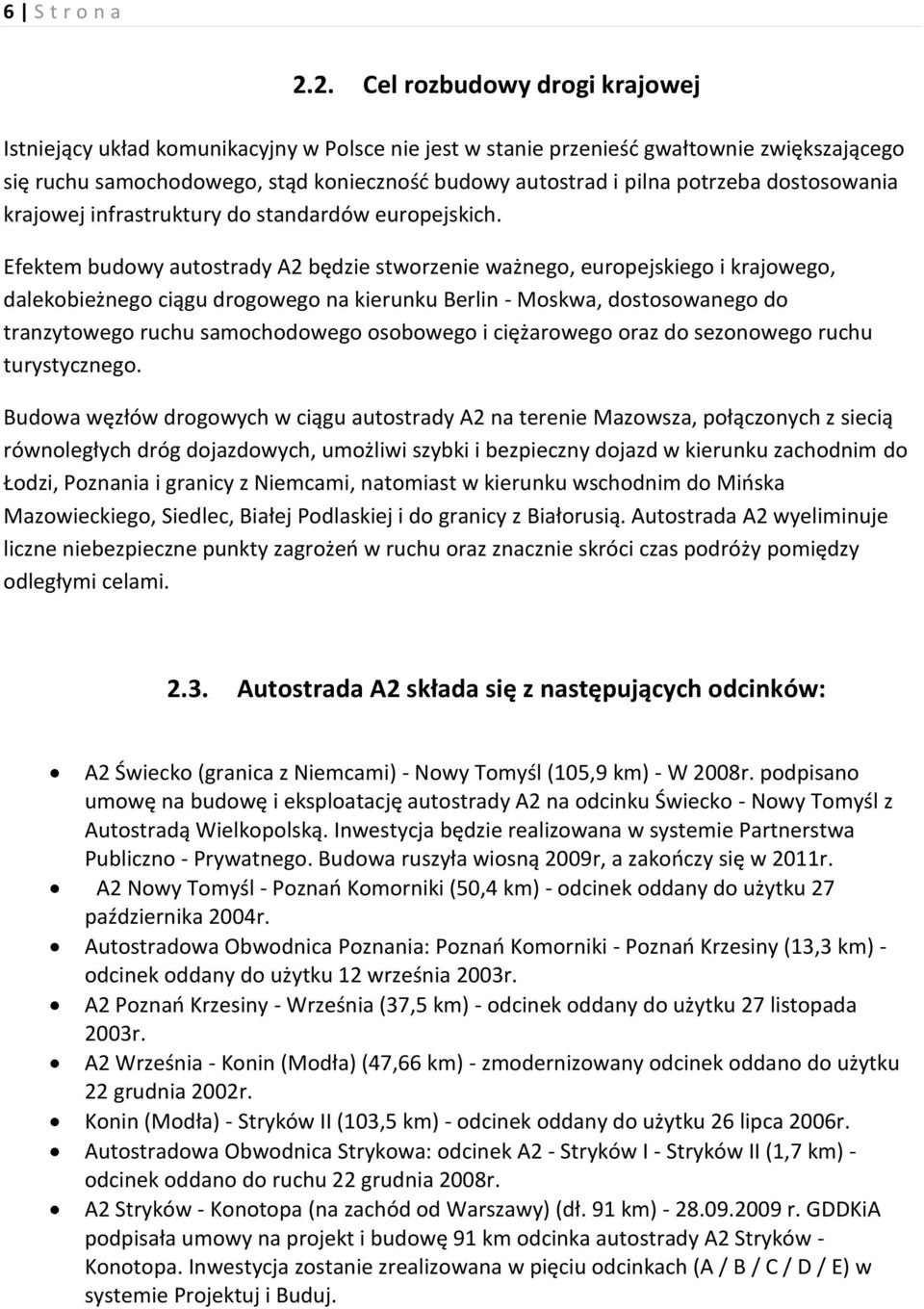 potrzeba dostosowania krajowej infrastruktury do standardów europejskich.