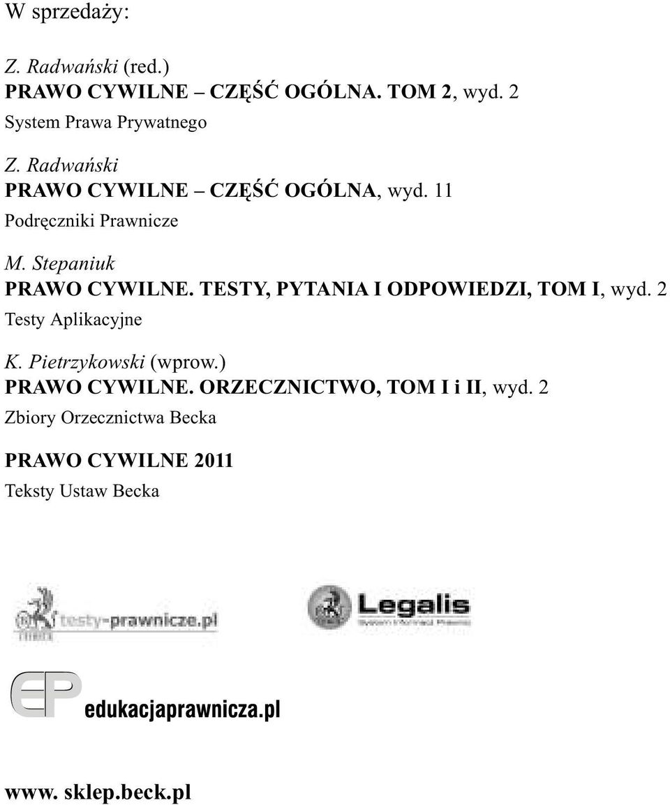 TESTY, PYTANIA I ODPOWIEDZI, TOM I, wyd. 2 Testy Aplikacyjne K. Pietrzykowski (wprow.) PRAWO CYWILNE.