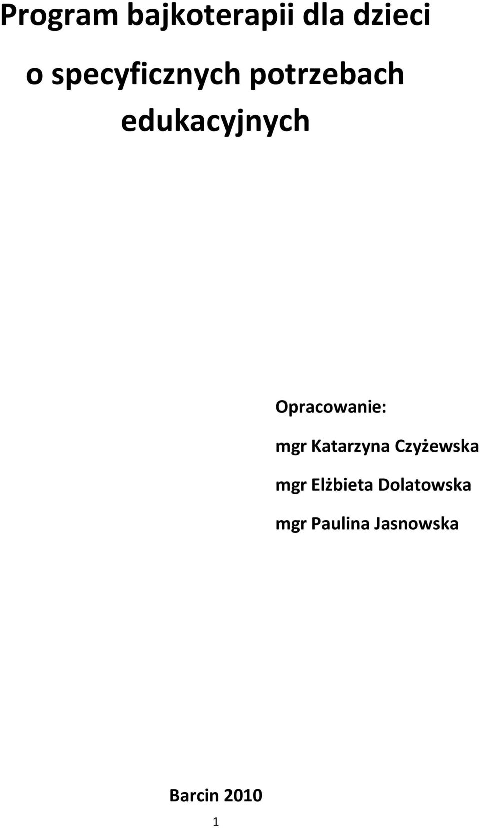 Opracowanie: mgr Katarzyna Czyżewska mgr