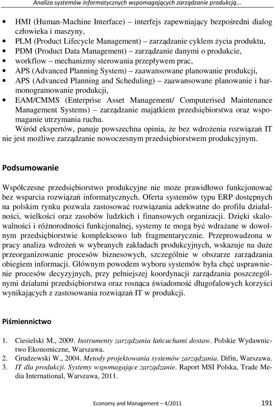 zarządzanie danymi o produkcie, workflow mechanizmy sterowania przepływem prac, APS (Advanced Planning System) zaawansowane planowanie produkcji, APS (Advanced Planning and Scheduling) zaawansowane