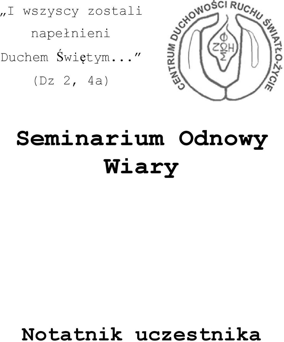 .. (Dz 2, 4a) Seminarium