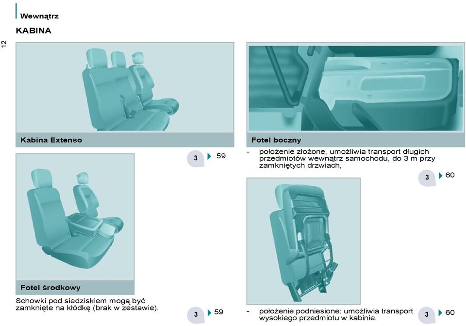 60 Fotel środkowy Schowki pod siedziskiem mogą być zamknięte na kłódkę (brak w