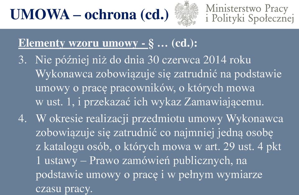 o których mowa w ust. 1, i przekazać ich wykaz Zamawiającemu. 4.