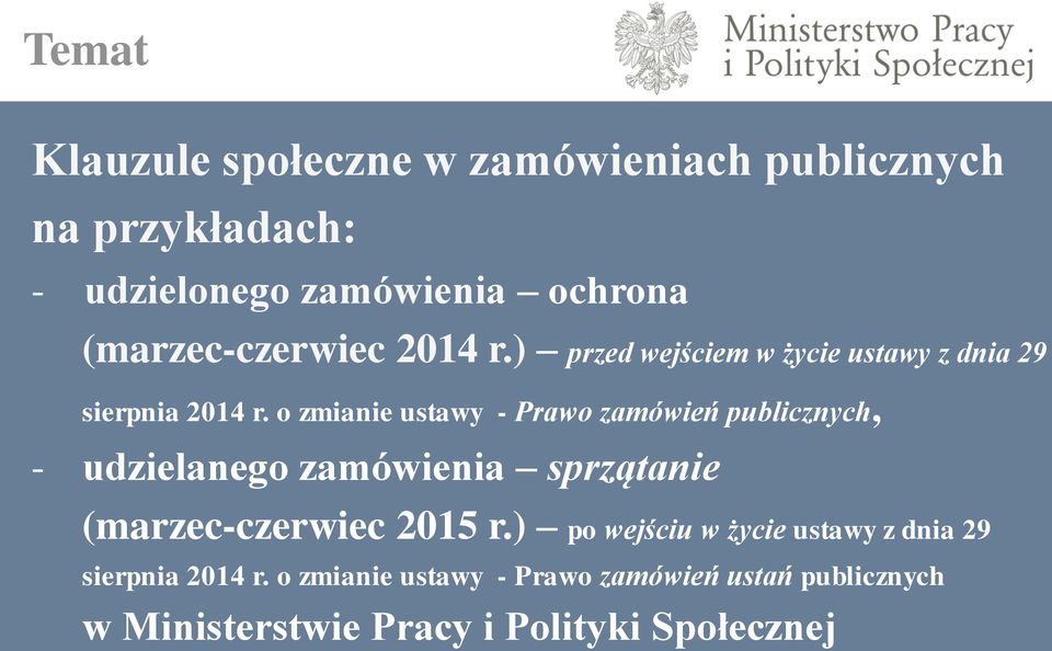 o zmianie ustawy - Prawo zamówień publicznych, - udzielanego zamówienia sprzątanie (marzec-czerwiec 2015 r.