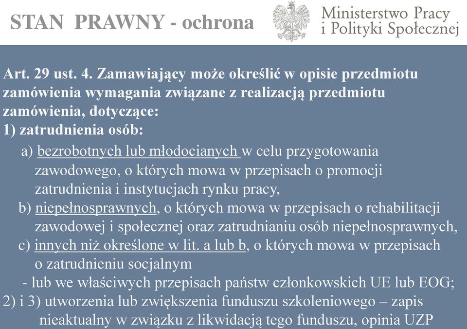 przygotowania zawodowego, o których mowa w przepisach o promocji zatrudnienia i instytucjach rynku pracy, b) niepełnosprawnych, o których mowa w przepisach o rehabilitacji zawodowej i