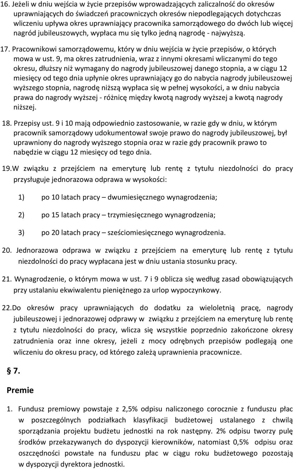 Pracownikowi samorządowemu, który w dniu wejścia w życie przepisów, o których mowa w ust.