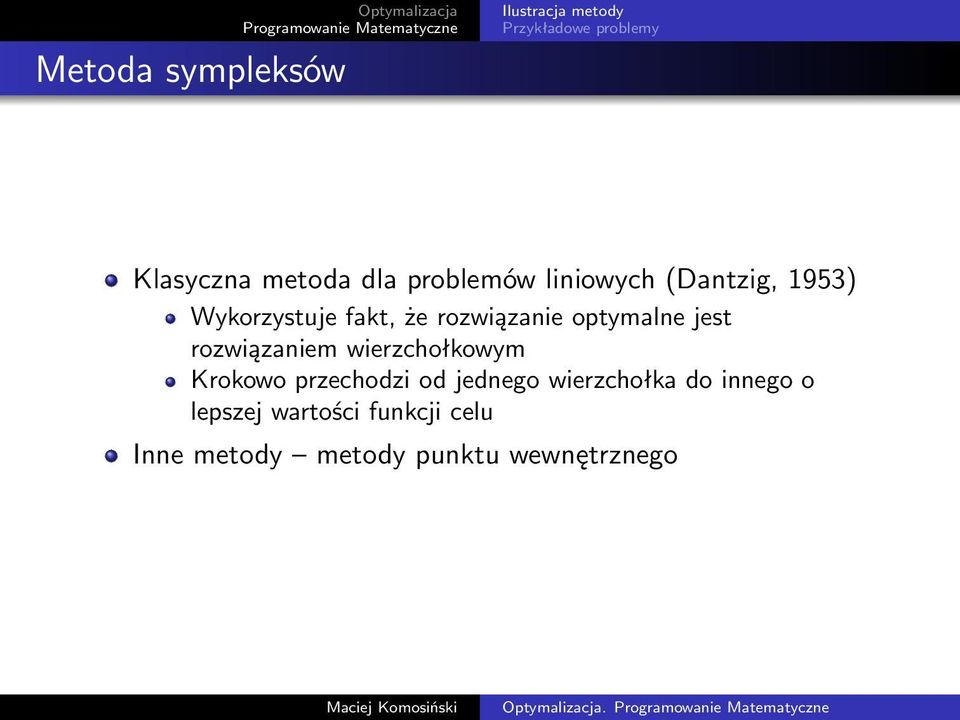 rozwiązaniem wierzchołkowym Krokowo przechodzi od jednego wierzchołka do