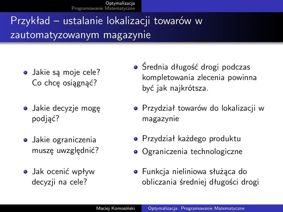 Jakie ograniczenia muszę uwzględnić? Jak ocenić wpływ decyzji na cele?