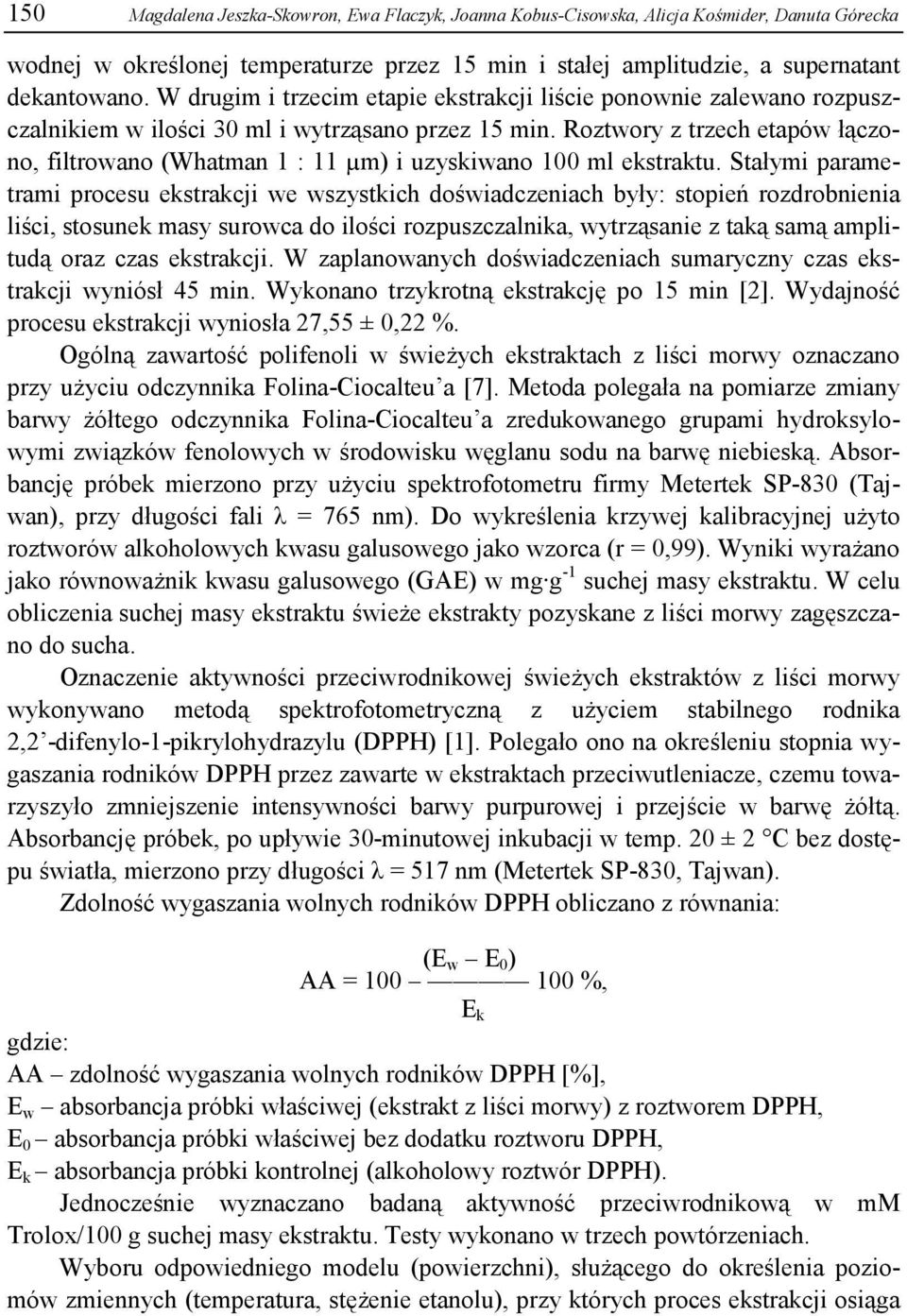 Roztwory z trzech etapów łączono, filtrowano (Whatman 1 : 11 µm) i uzyskiwano 100 ml ekstraktu.