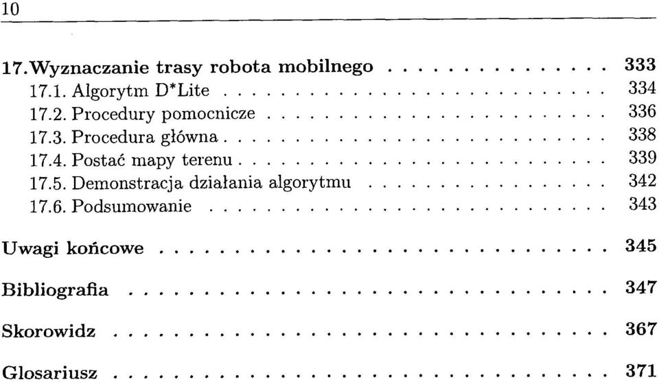 Postac mapy terenu 339 17.5. Demonstracja dzialania algorytmu 342 17.6.