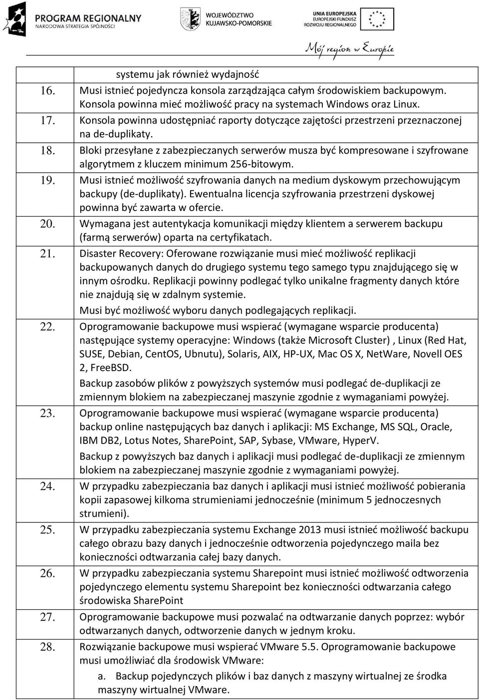 Bloki przesyłane z zabezpieczanych serwerów musza być kompresowane i szyfrowane algorytmem z kluczem minimum 256-bitowym. 19.