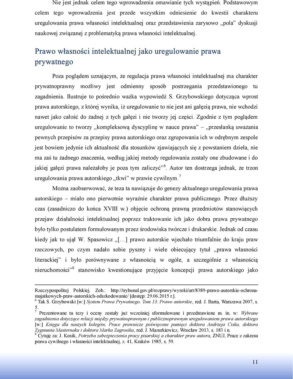 problematyką prawa własności intelektualnej.