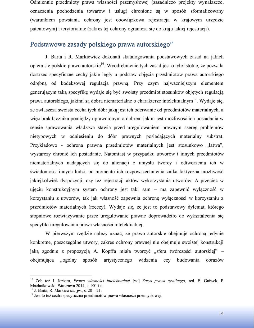 Markiewicz dokonali skatalogowania podstawowych zasad na jakich opiera się polskie prawo autorskie 16.