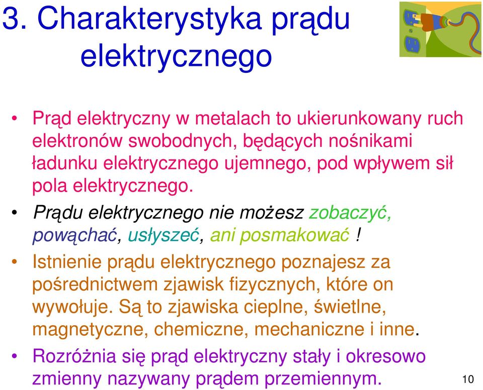 Prądu elektrycznego nie możesz zobaczyć, powąchać, usłyszeć, ani posmakować!