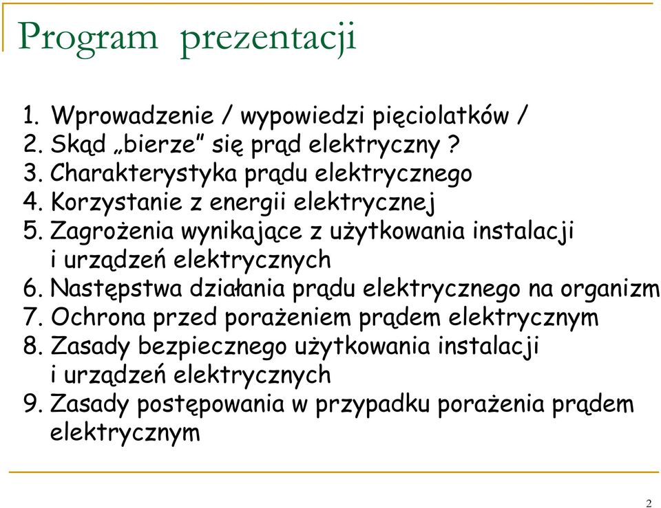 Zagrożenia wynikające z użytkowania instalacji i urządzeń elektrycznych 6.