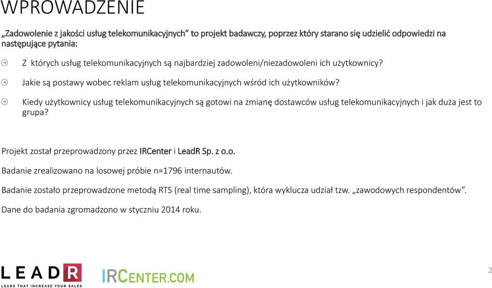 Kiedy użytkownicy usług telekomunikacyjnych są gotowi na zmianę dostawców usług telekomunikacyjnych i jak duża jest to grupa? Projekt został przeprowadzony przez IRCenter i LeadR Sp.