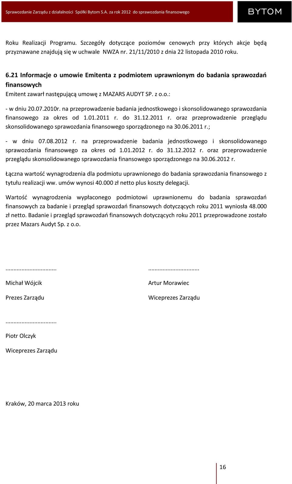 na przeprowadzenie badania jednostkowego i skonsolidowanego sprawozdania finansowego za okres od 1.01.2011 r.