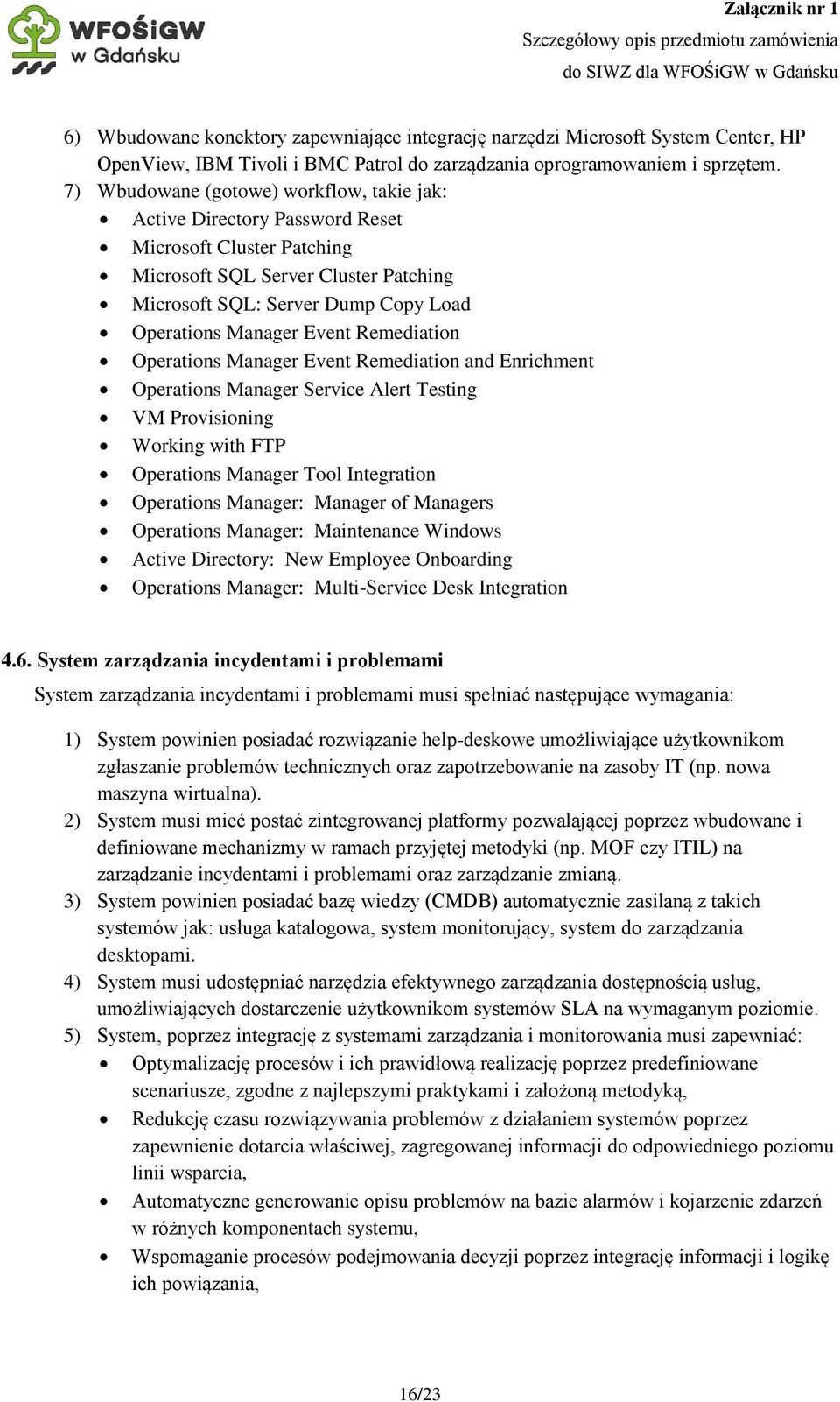 Event Remediation Operations Manager Event Remediation and Enrichment Operations Manager Service Alert Testing VM Provisioning Working with FTP Operations Manager Tool Integration Operations Manager: