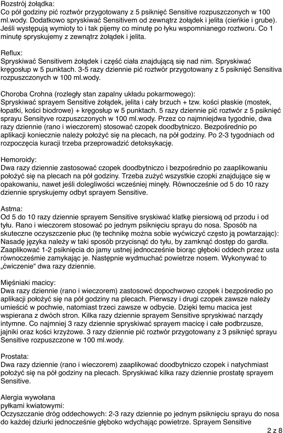Reflux: Spryskiwać Sensitivem żołądek i część ciała znajdującą się nad nim. Spryskiwać kręgosłup w 5 punktach.