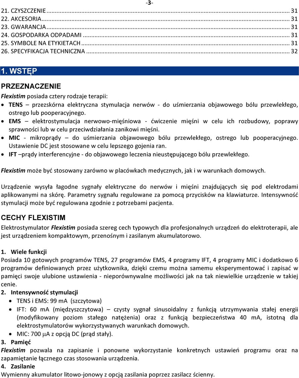 EMS elektrostymulacja nerwowo-mięśniowa - ćwiczenie mięśni w celu ich rozbudowy, poprawy sprawności lub w celu przeciwdziałania zanikowi mięśni.