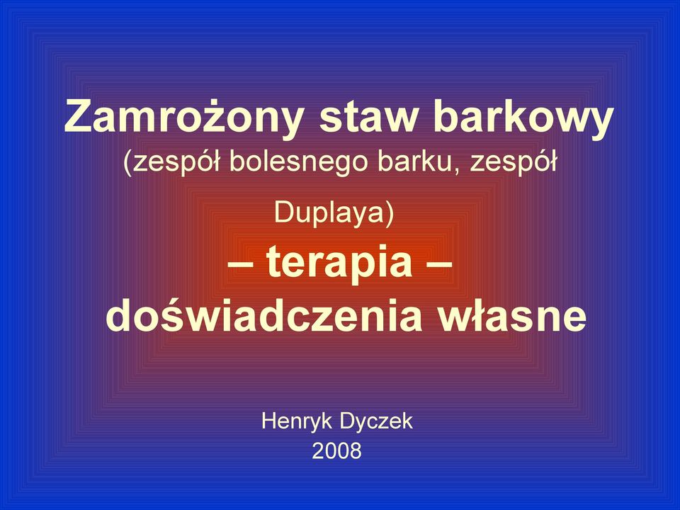 zespół Duplaya) terapia