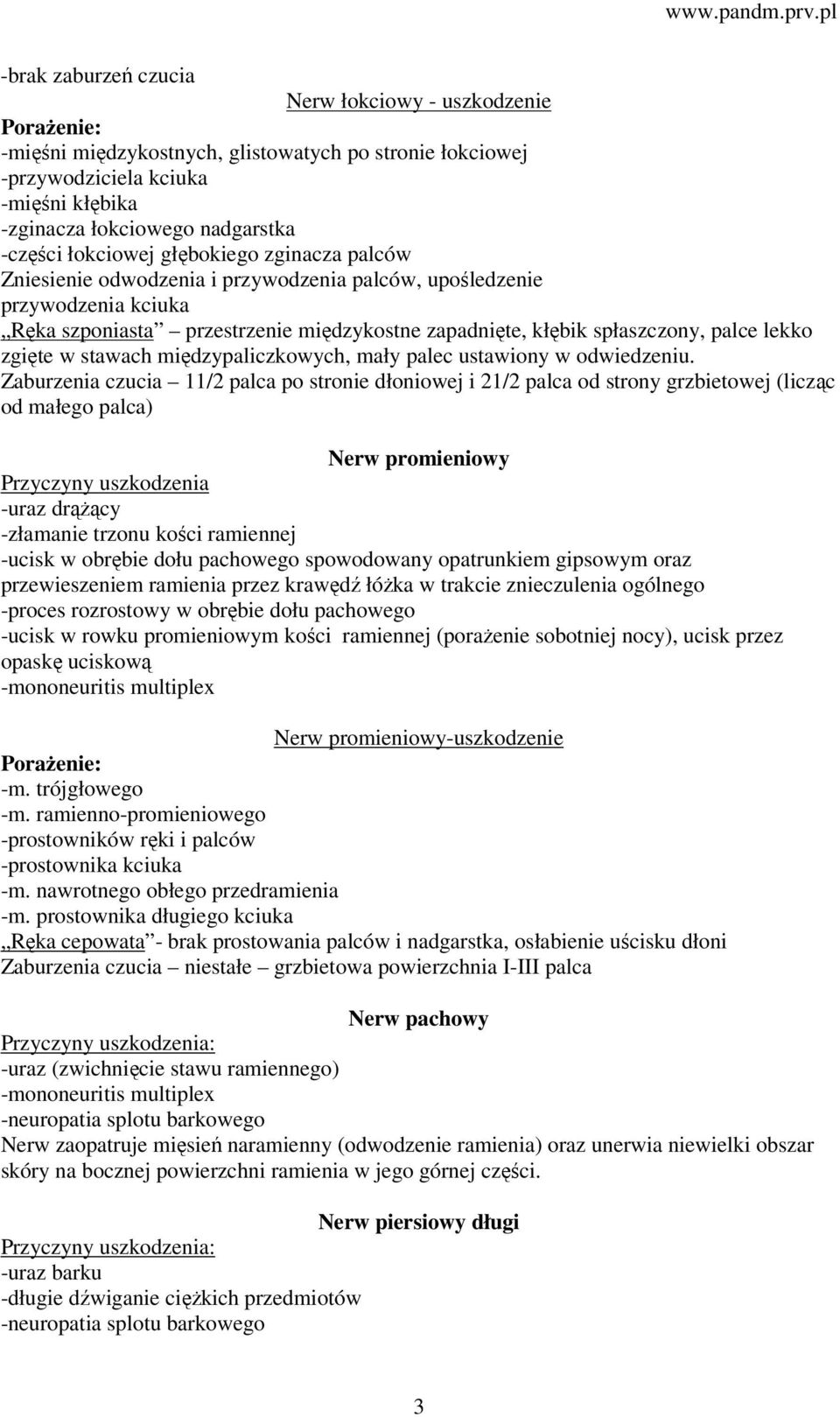 lekko zgięte w stawach międzypaliczkowych, mały palec ustawiony w odwiedzeniu.