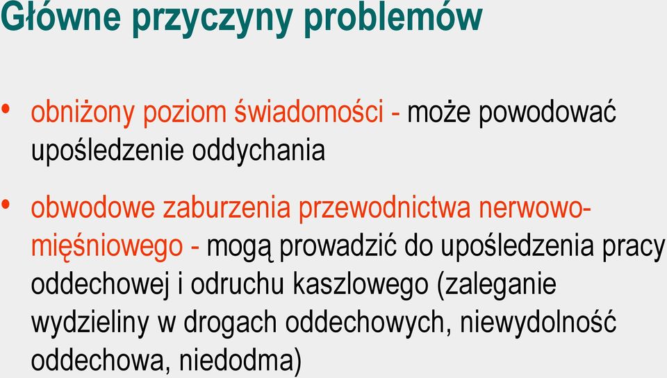 nerwowomięśniowego - mogą prowadzić do upośledzenia pracy oddechowej i
