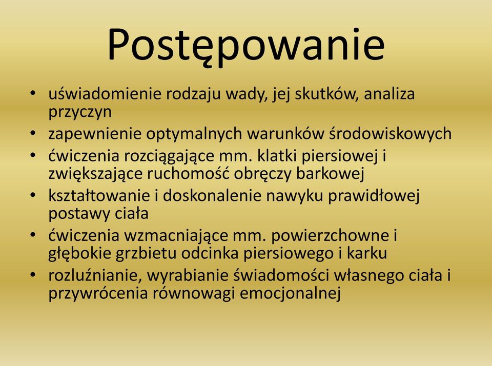 klatki piersiowej i zwiększające ruchomośd obręczy barkowej kształtowanie i doskonalenie nawyku prawidłowej