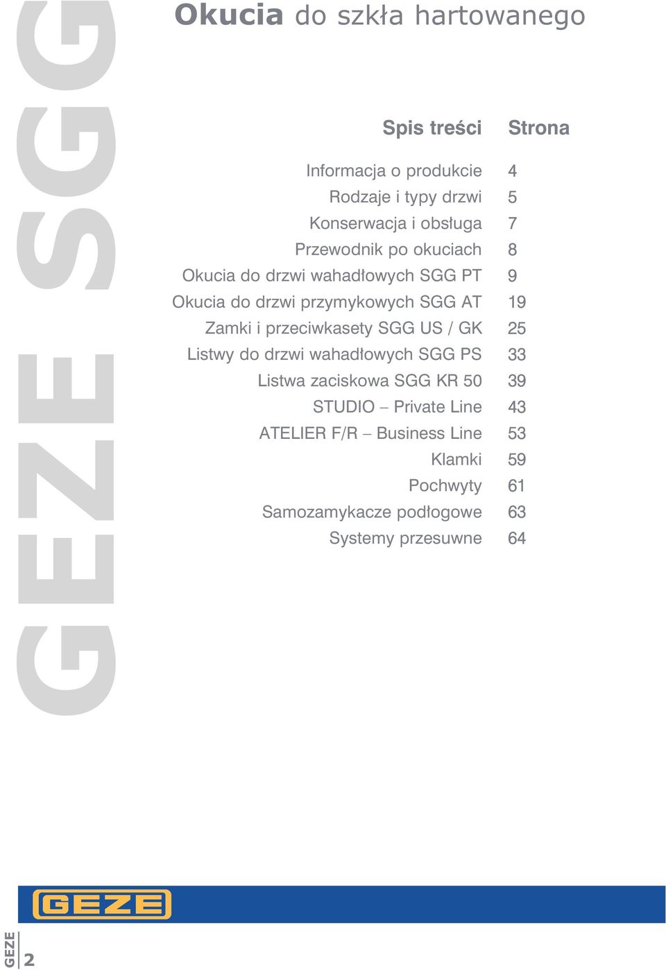 amki i przeciwkasety SGG US / GK 25 Listwy do drzwi wahadłowych SGG PS 33 Listwa zaciskowa SGG KR 50 39 STUDIO