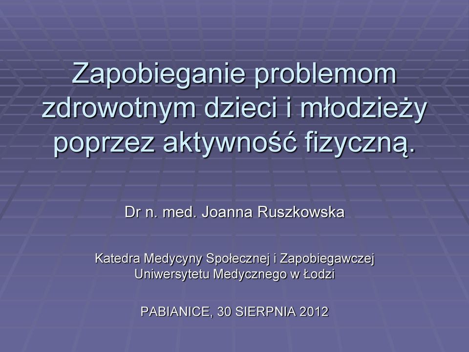 Joanna Ruszkowska Katedra Medycyny Społecznej i