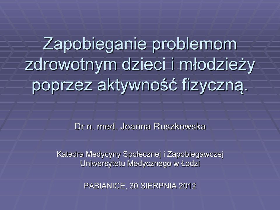 Joanna Ruszkowska Katedra Medycyny Społecznej i