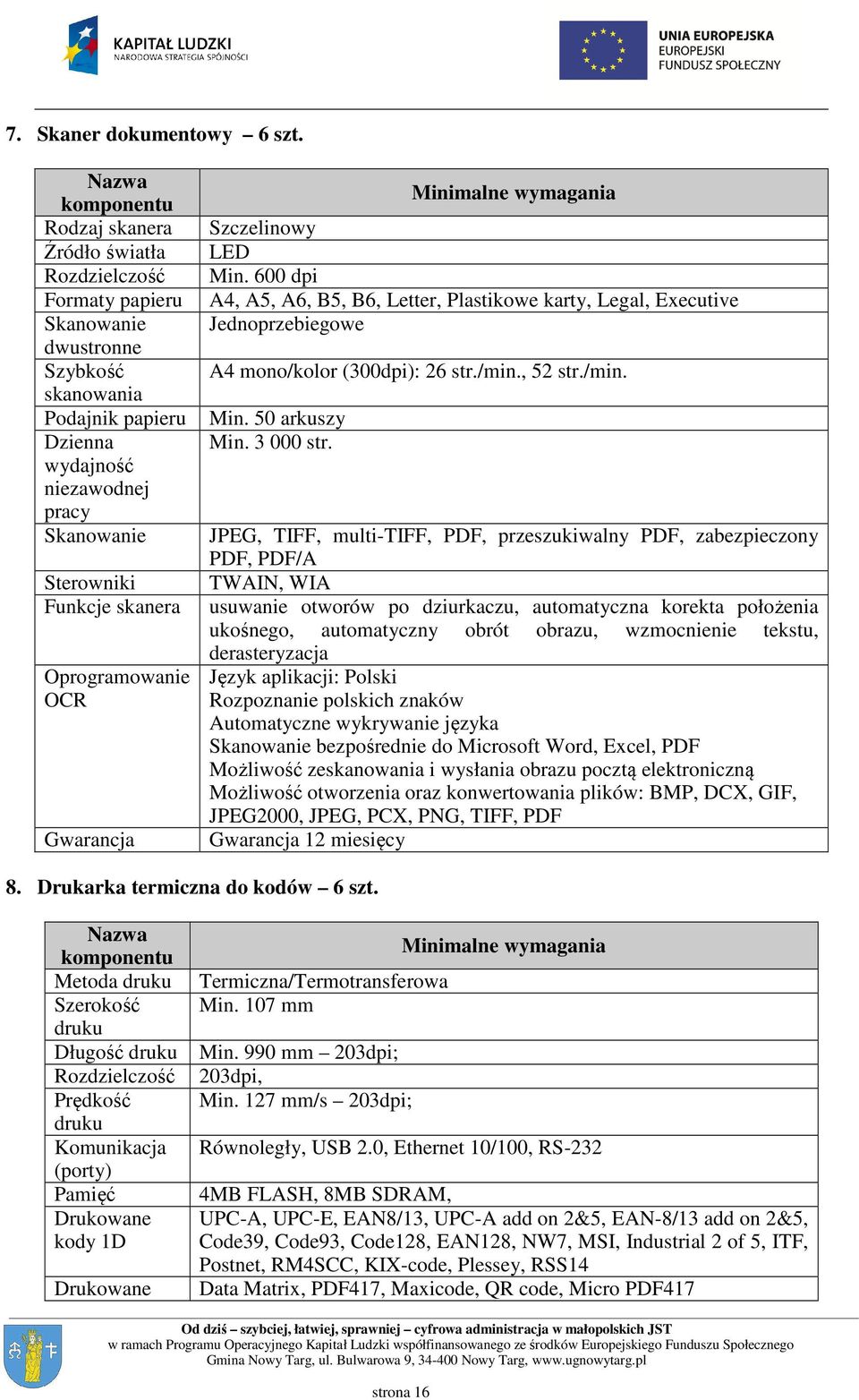 Funkcje skanera Oprogramowanie OCR Gwarancja Minimalne wymagania Szczelinowy LED Min.