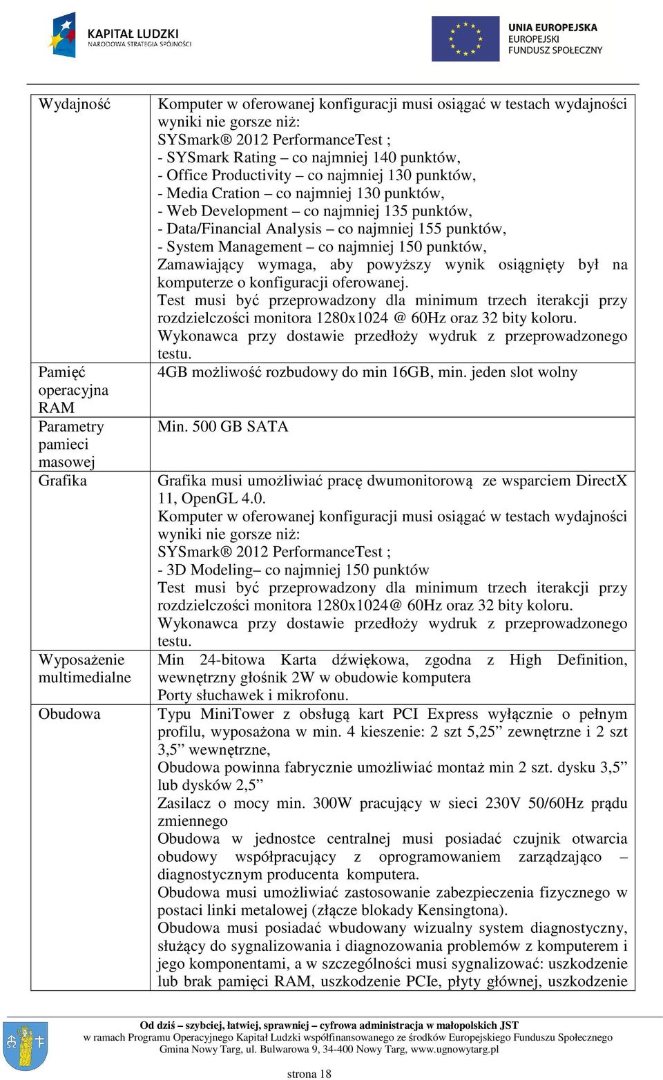 Data/Financial Analysis co najmniej 155 punktów, - System Management co najmniej 150 punktów, Zamawiający wymaga, aby powyższy wynik osiągnięty był na komputerze o konfiguracji oferowanej.