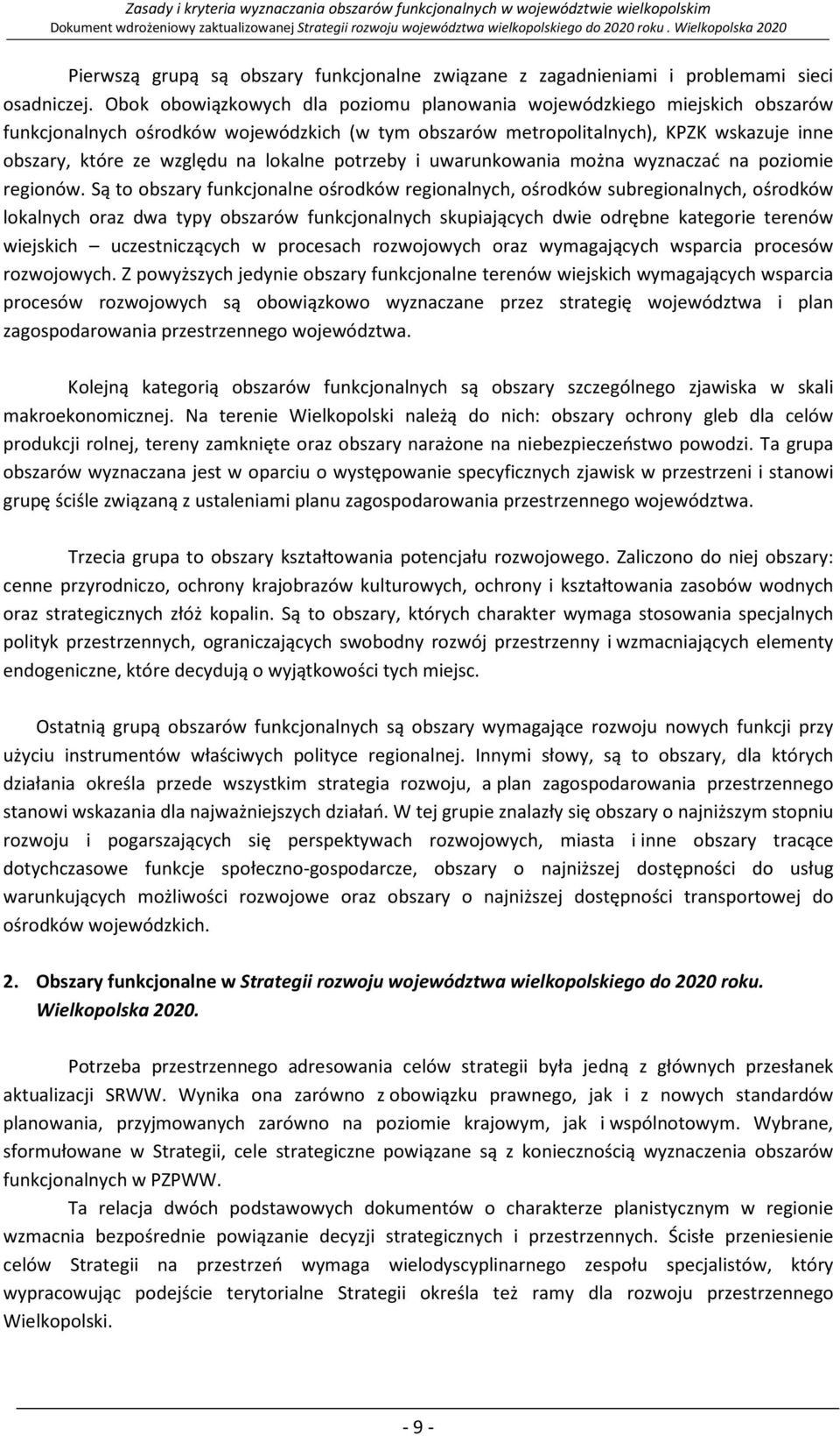 lokalne potrzeby i uwarunkowania można wyznaczać na poziomie regionów.