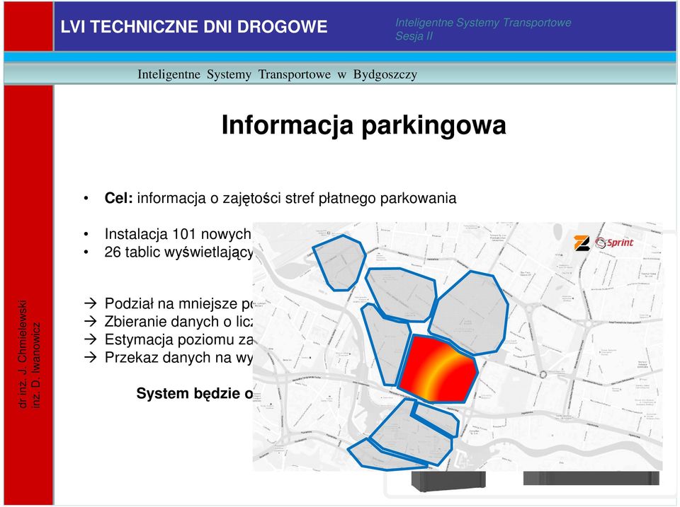 podstrefy parkowania Zbieranie danych o liczbie wykupionych biletów Estymacja poziomu zajętości danego