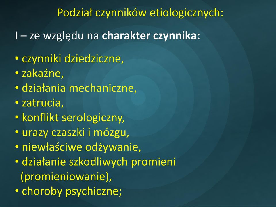 zatrucia, konflikt serologiczny, urazy czaszki i mózgu, niewłaściwe