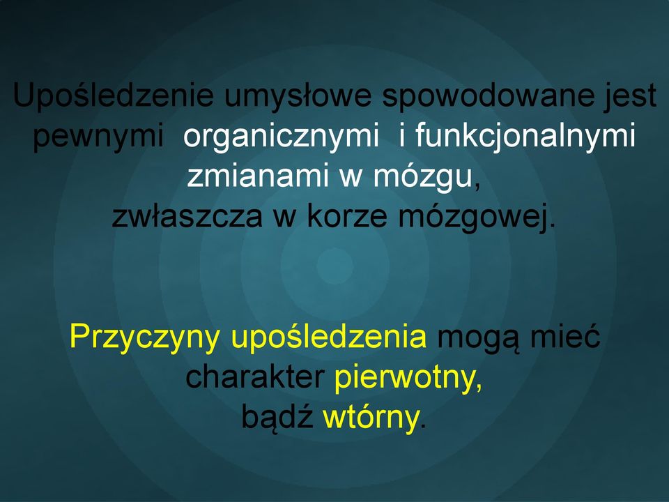 zwłaszcza w korze mózgowej.