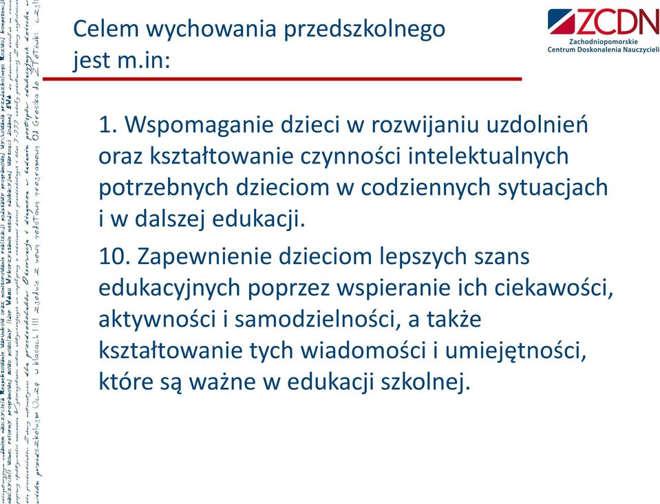 dzieciom w codziennych sytuacjach i w dalszej edukacji. 10.