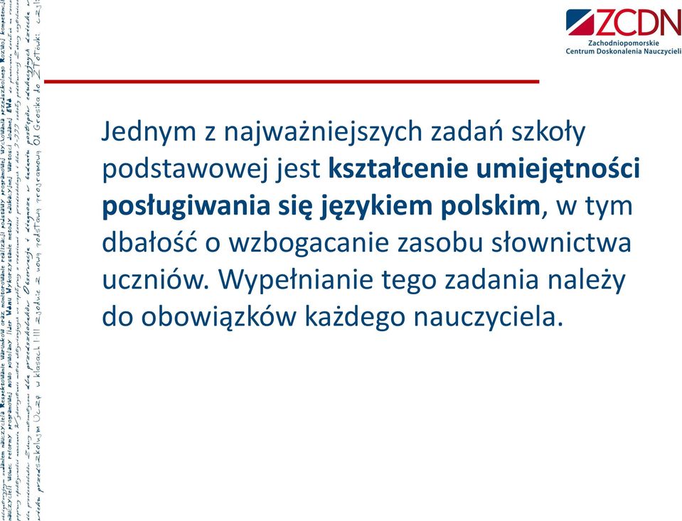 polskim, w tym dbałość o wzbogacanie zasobu słownictwa