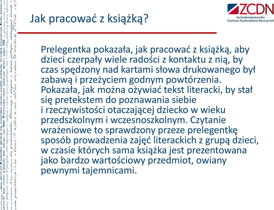 zabawą i przeżyciem godnym powtórzenia.