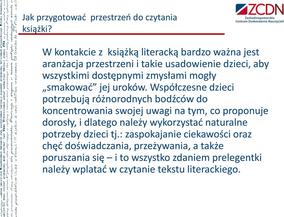 mogły smakować jej uroków.