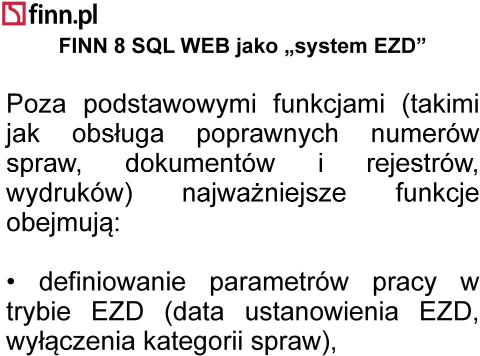 wydruków) najważniejsze funkcje obejmują: definiowanie parametrów