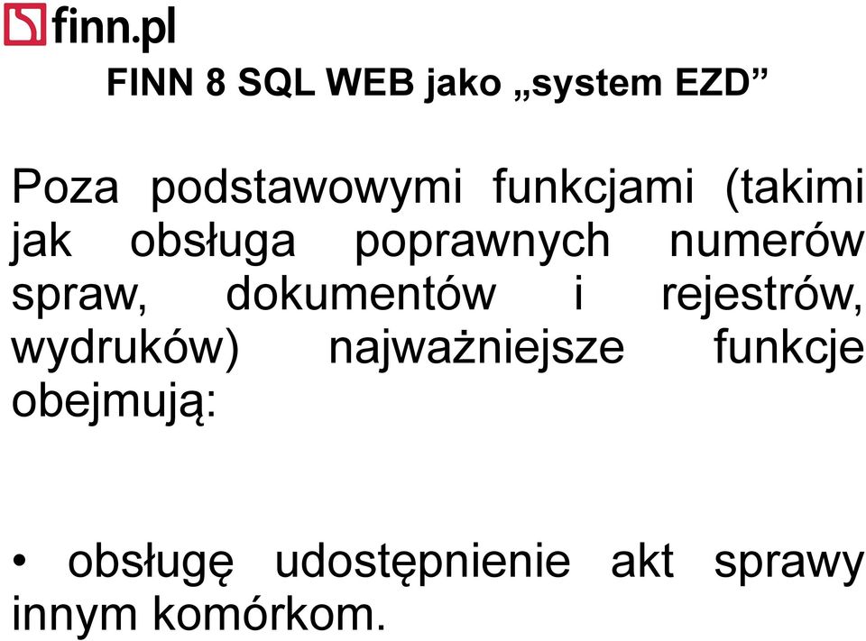 spraw, dokumentów i rejestrów, wydruków) najważniejsze