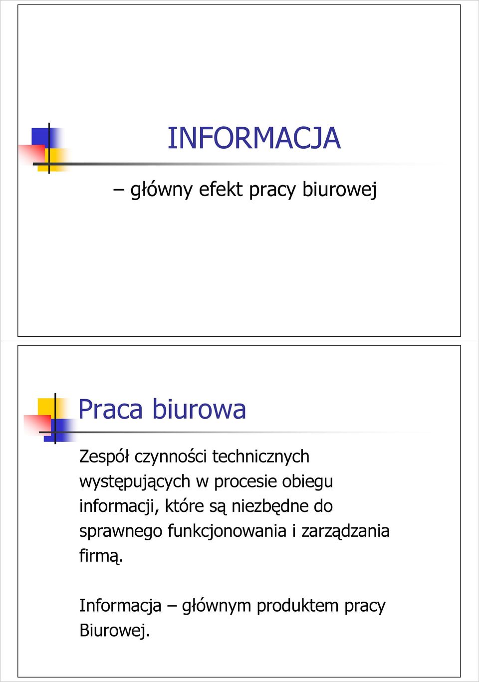 informacji, które są niezbędne do sprawnego funkcjonowania