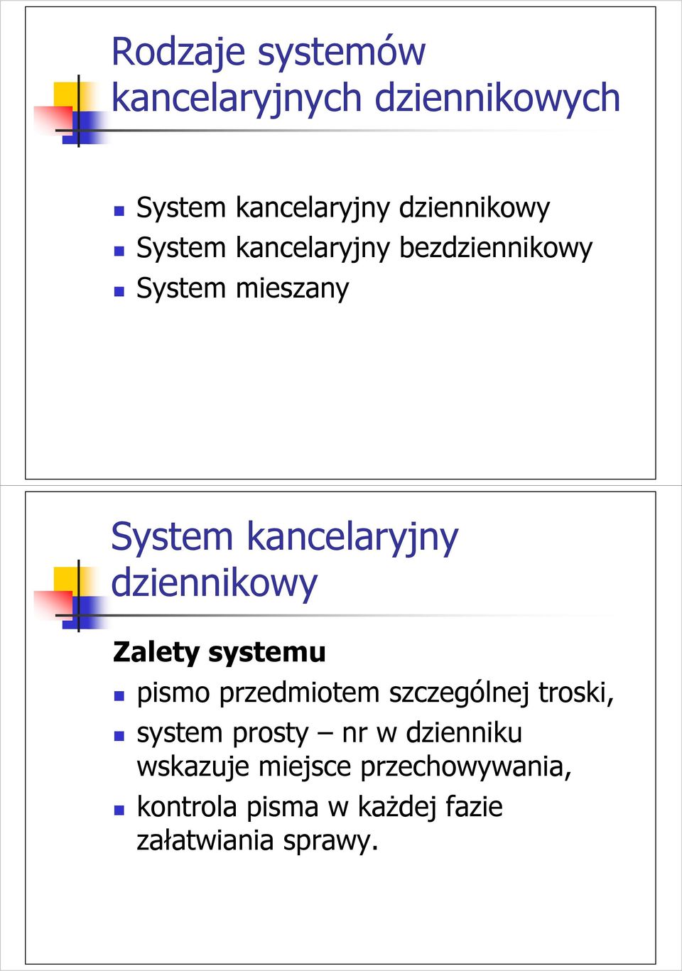 dziennikowy Zalety systemu pismo przedmiotem szczególnej troski, system prosty nr